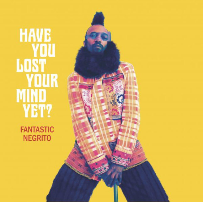 MONO: Fantastic Negrito’s “Searching For Captain Save a Hoe.”