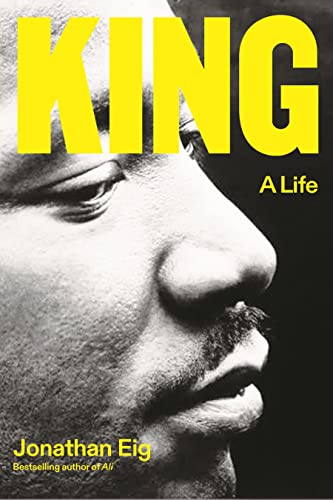 THE ABSTRACT: “King: A Life” is a magisterial reappraisal of a great man’s legacy.