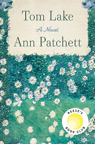 THE ABSTRACT: Ann Patchett’s “Tom Lake” weaves patchworks of human existence while touching the zeitgeist of our times.