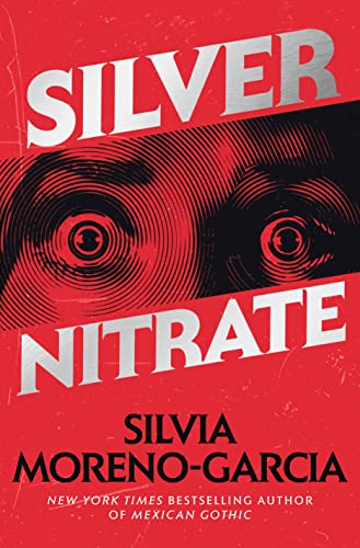 THE ABSTRACT: Silvia Moreno-Garcia’s “Silver Nitrate” is an exemplar of literary brilliance.