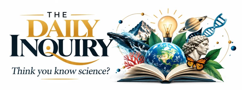 A logo for 'The Daily Inquiry' featuring an open book, Earth, a light bulb, DNA strand, mountains, a whale, coral, a butterfly, and a statue, with the tagline 'Think you know science?'
