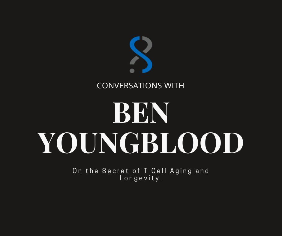 Conversations with Ben Youngblood: On the Secret of T Cell Aging and Longevity.