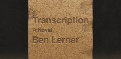 The Broken Recorder and the Listening Novel: On Ben Lerner’s Transcription